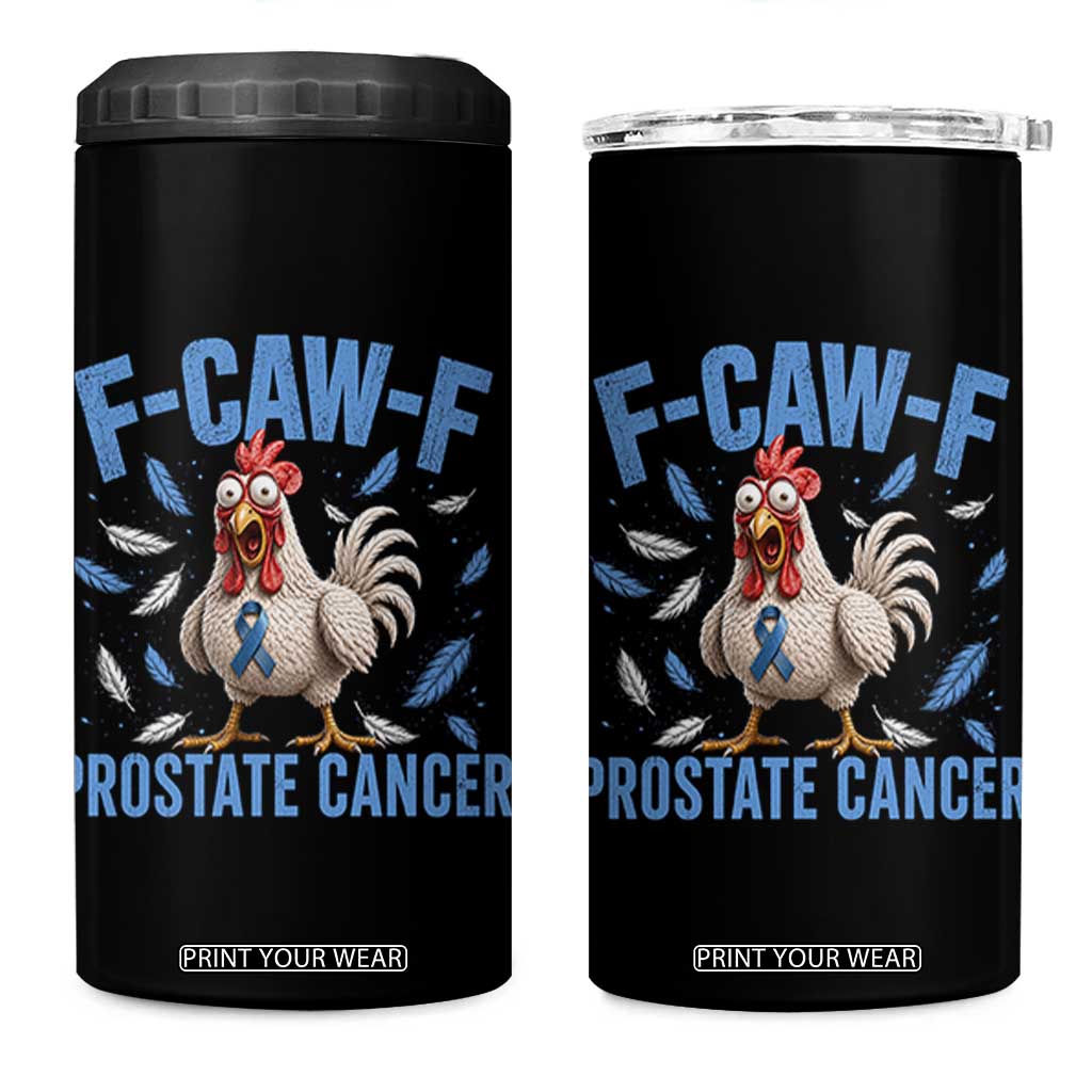 F-Caw-F Prostate Cancer Awareness Chicken 4 in 1 Can Cooler Tumbler Funny Blue Ribbon Support