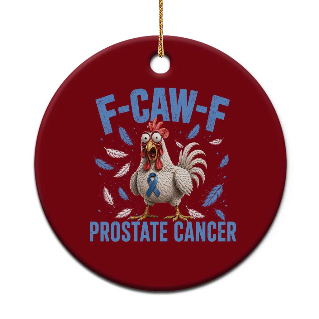 F-Caw-F Prostate Cancer Awareness Chicken Ceramic Ornament Funny Blue Ribbon Support TS10 1pc Red Print Your Wear