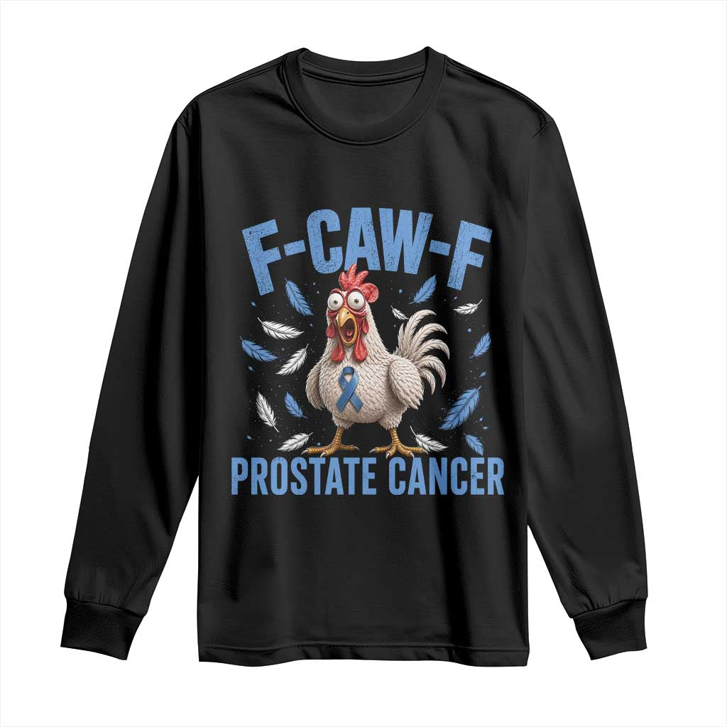 F-Caw-F Prostate Cancer Awareness Chicken Long Sleeve Shirt Funny Blue Ribbon Support TS10 Black Print Your Wear