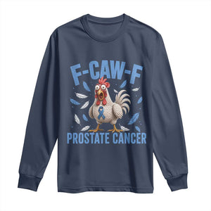 F-Caw-F Prostate Cancer Awareness Chicken Long Sleeve Shirt Funny Blue Ribbon Support