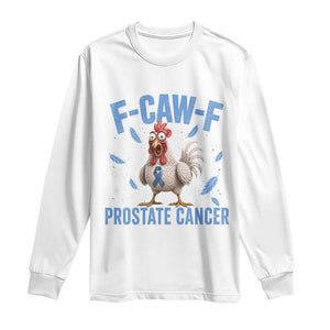 F-Caw-F Prostate Cancer Awareness Chicken Long Sleeve Shirt Funny Blue Ribbon Support