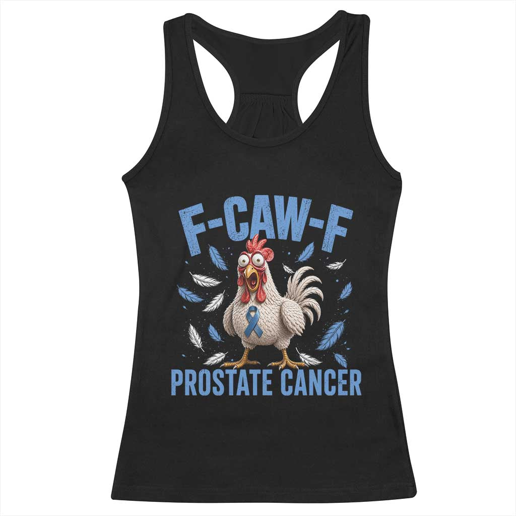 F-Caw-F Prostate Cancer Awareness Chicken Racerback Tank Top Funny Blue Ribbon Support TS10 Black Print Your Wear