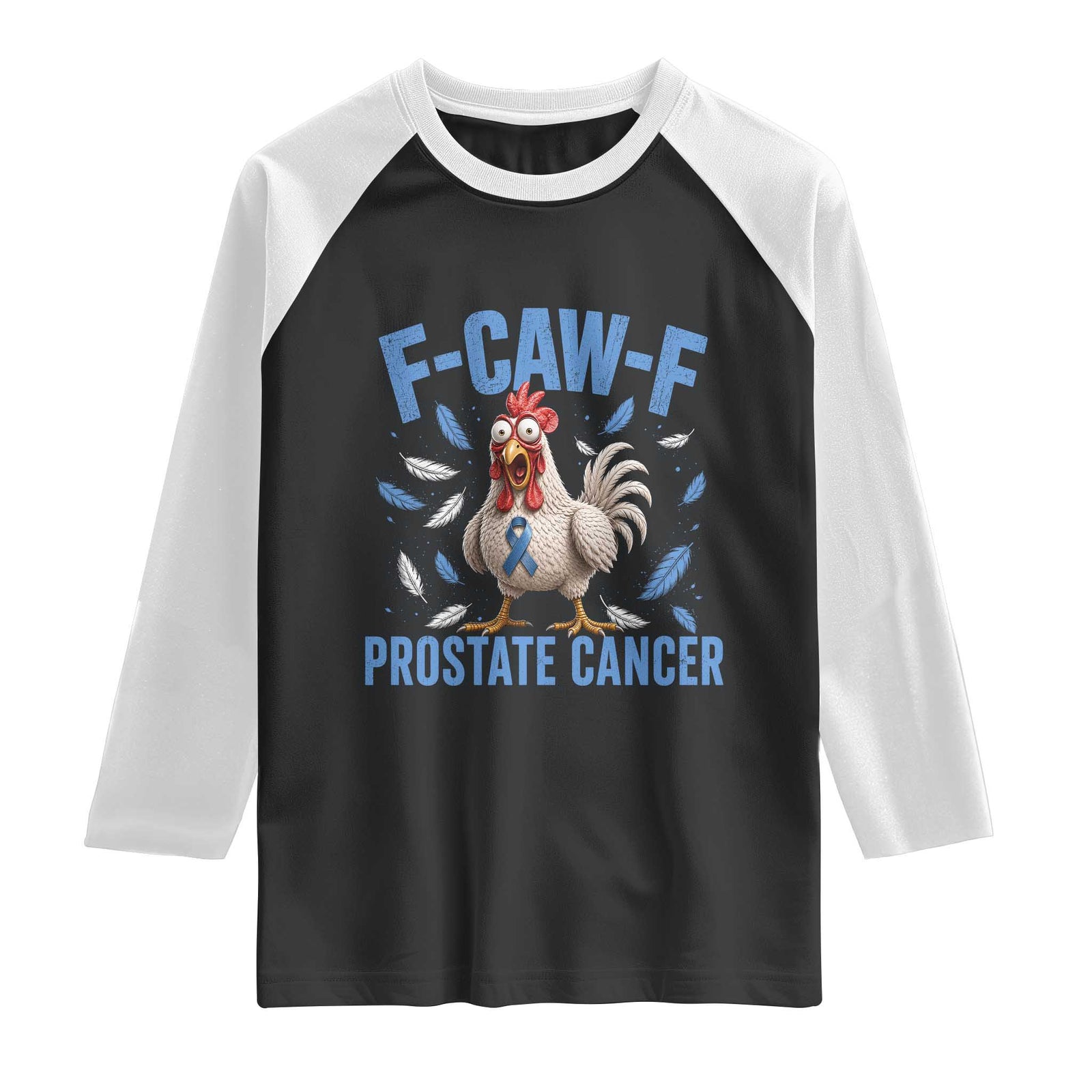 F-Caw-F Prostate Cancer Awareness Chicken Raglan Shirt Funny Blue Ribbon Support TS10 Black White Print Your Wear