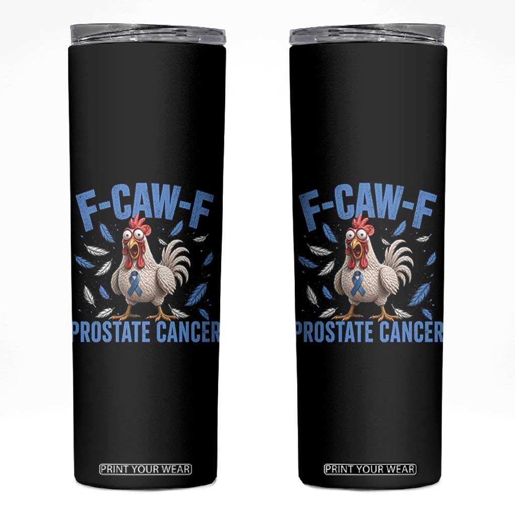 F-Caw-F Prostate Cancer Awareness Chicken Skinny Tumbler Funny Blue Ribbon Support TS10 Black Print Your Wear