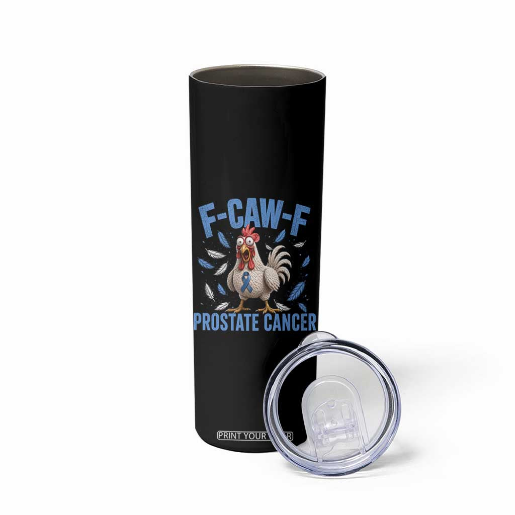 F-Caw-F Prostate Cancer Awareness Chicken Skinny Tumbler Funny Blue Ribbon Support