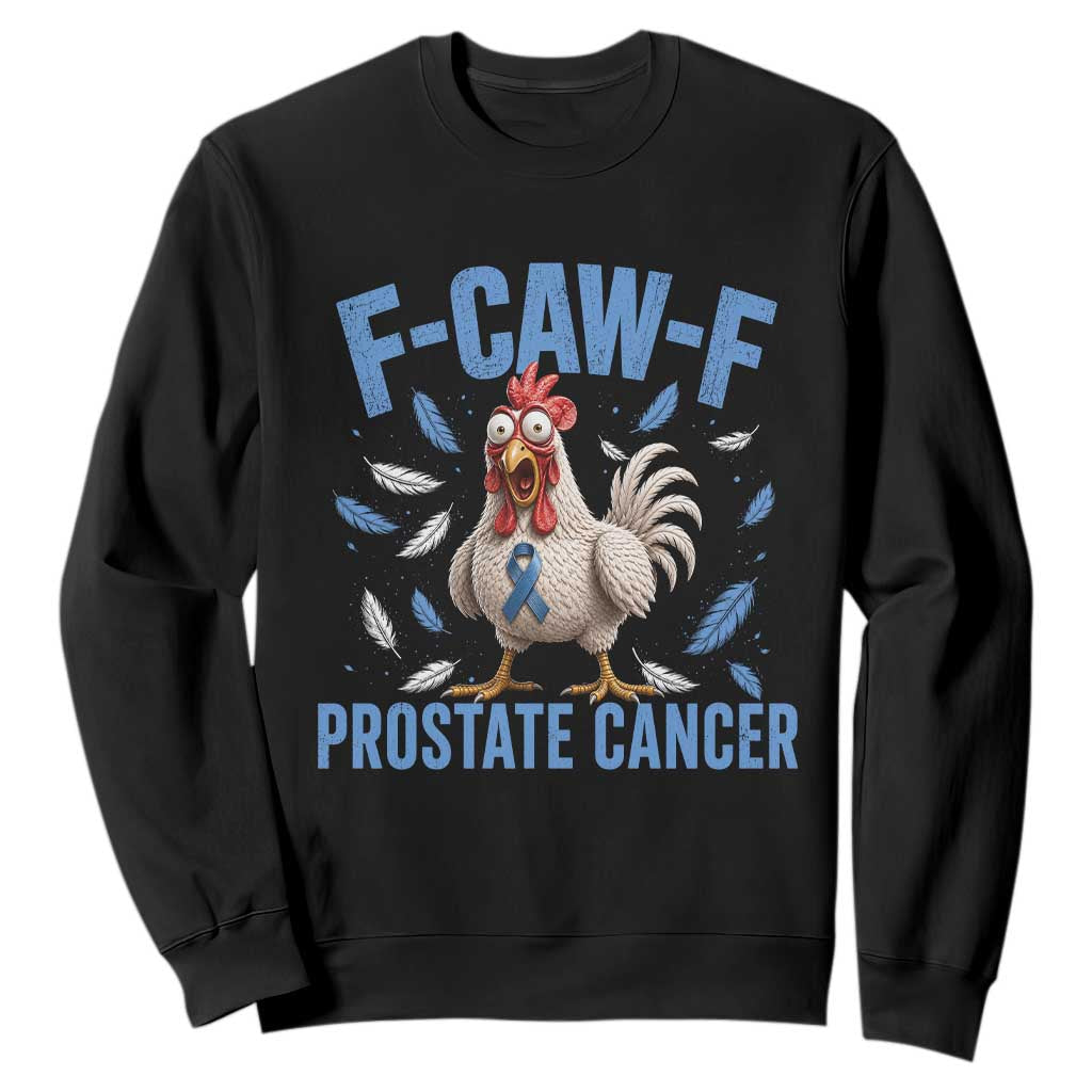 F-Caw-F Prostate Cancer Awareness Chicken Sweatshirt Funny Blue Ribbon Support TS10 Black Print Your Wear