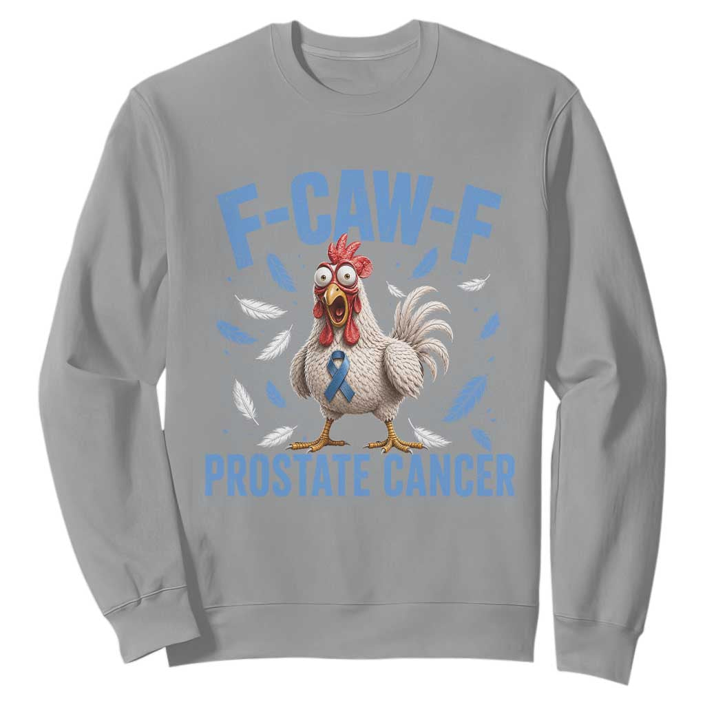 F-Caw-F Prostate Cancer Awareness Chicken Sweatshirt Funny Blue Ribbon Support