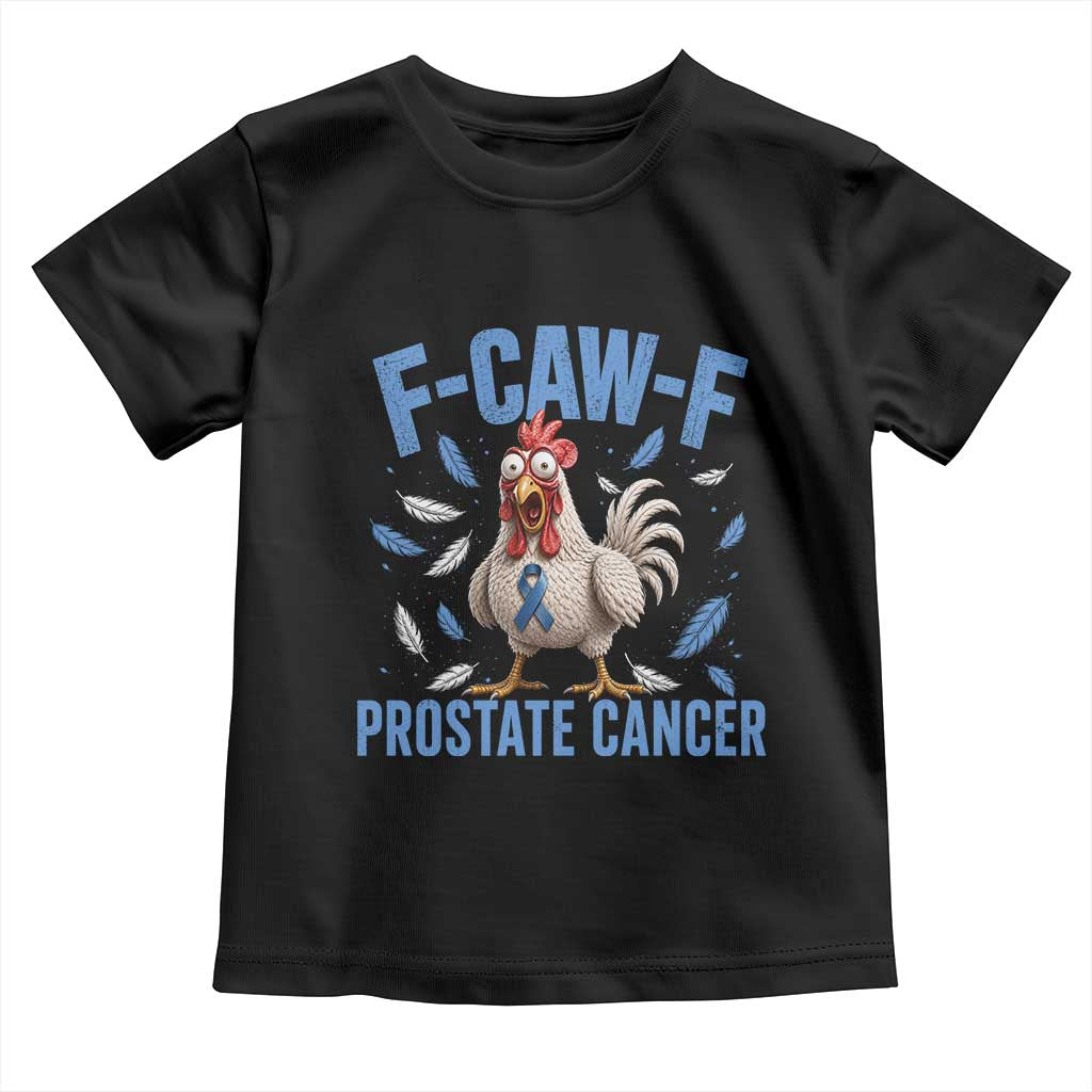 F-Caw-F Prostate Cancer Awareness Chicken Toddler T Shirt Funny Blue Ribbon Support TS10 Black Print Your Wear