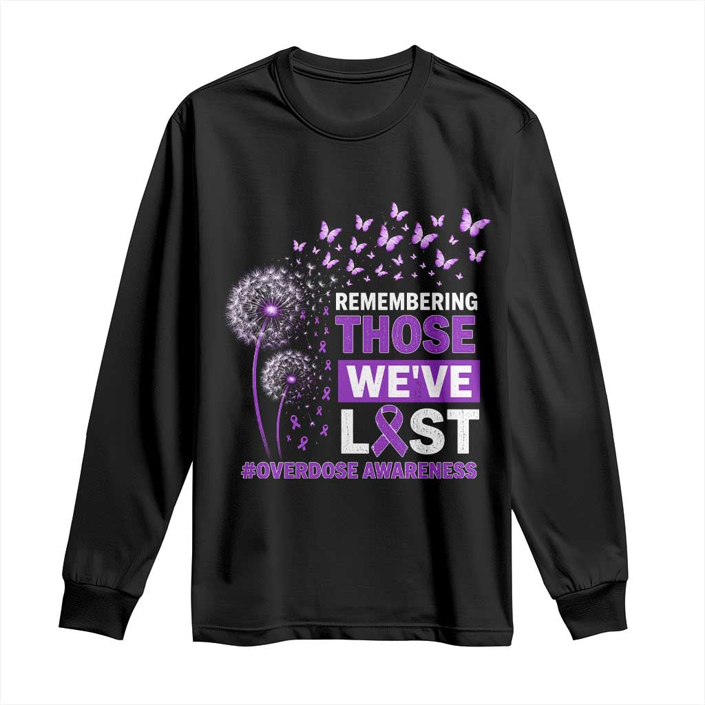 Overdose Awareness Long Sleeve Shirt Remembering Those We Have Lost Dandelion Purple Ribbon Memorial TS10 Black Print Your Wear