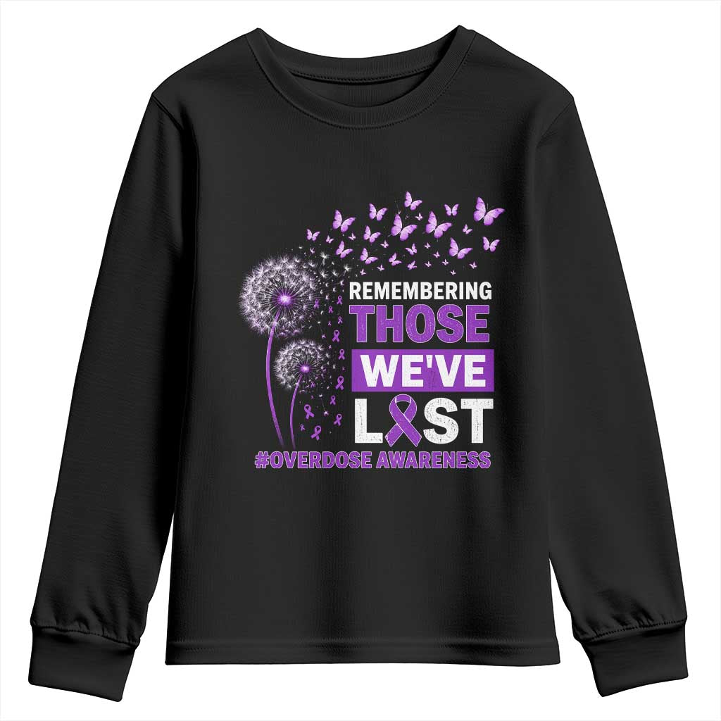 Overdose Awareness Youth Sweatshirt Remembering Those We Have Lost Dandelion Purple Ribbon Memorial TS10 Black Print Your Wear
