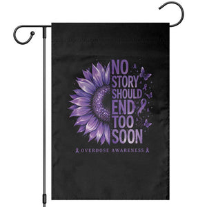 No Story Should End Too Soon Purple Sunflower Overdose Awareness Garden Flag