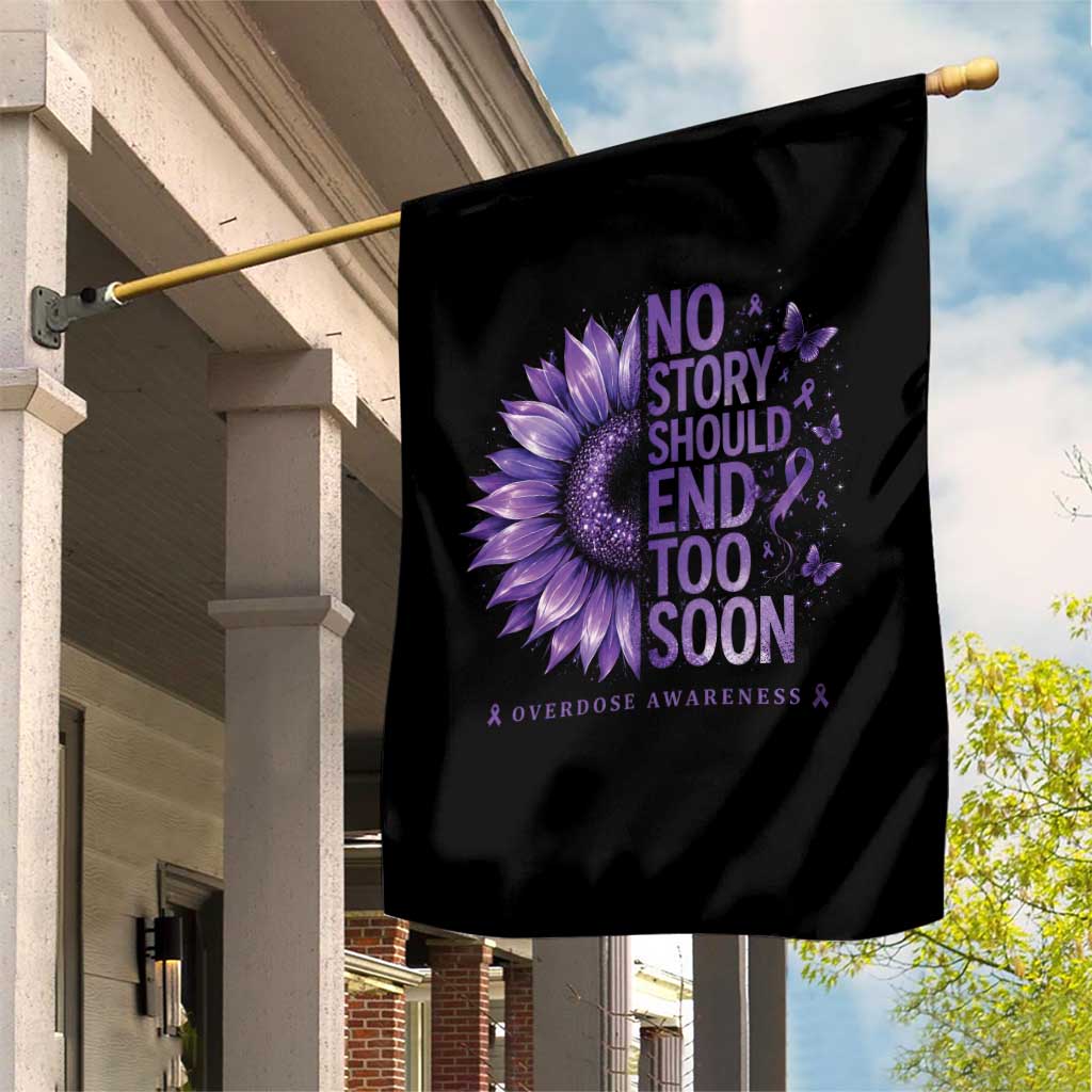 No Story Should End Too Soon Purple Sunflower Overdose Awareness Garden Flag