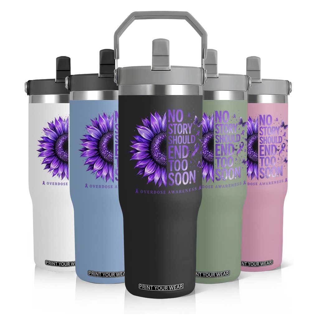 No Story Should End Too Soon Purple Sunflower Overdose Awareness Flip Straw Tumbler