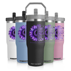 No Story Should End Too Soon Purple Sunflower Overdose Awareness Flip Straw Tumbler