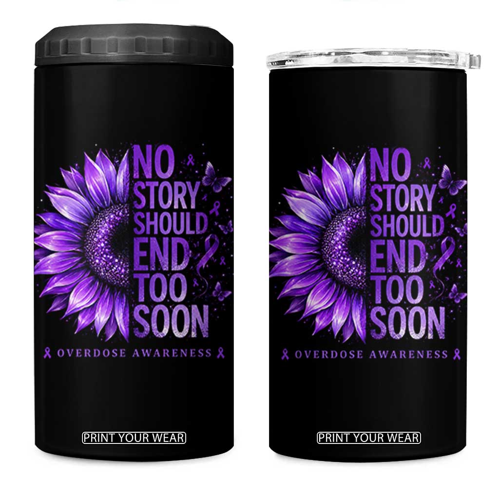 No Story Should End Too Soon Purple Sunflower Overdose Awareness 4 in 1 Can Cooler Tumbler