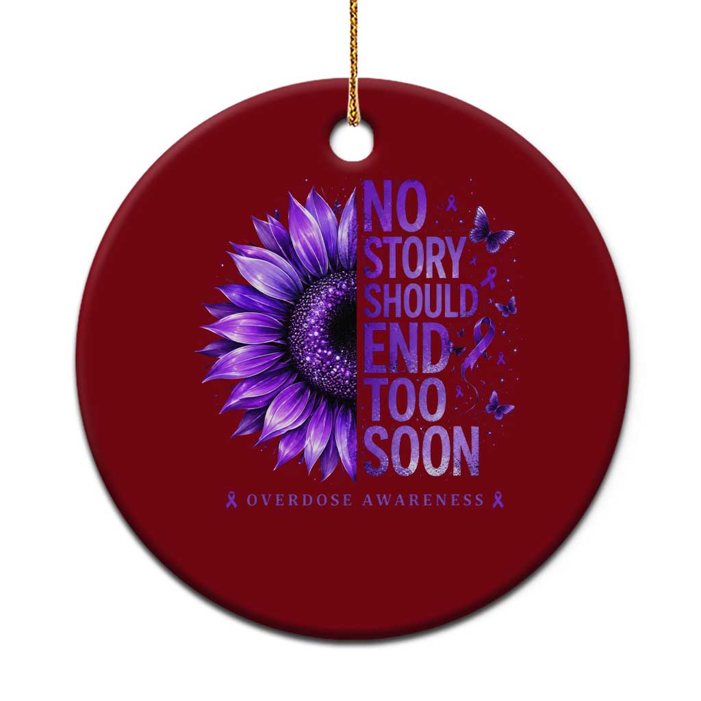 No Story Should End Too Soon Purple Sunflower Overdose Awareness Ceramic Ornament TS10 1pc Red Print Your Wear