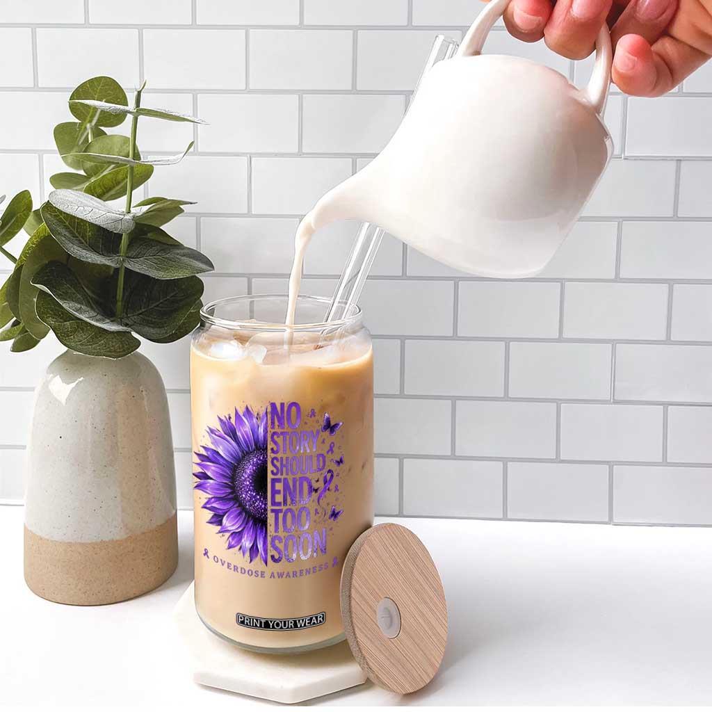 No Story Should End Too Soon Purple Sunflower Overdose Awareness Glass Can