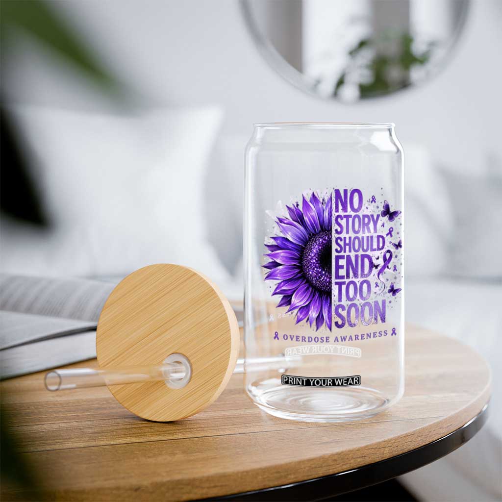 No Story Should End Too Soon Purple Sunflower Overdose Awareness Glass Can