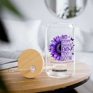 No Story Should End Too Soon Purple Sunflower Overdose Awareness Glass Can