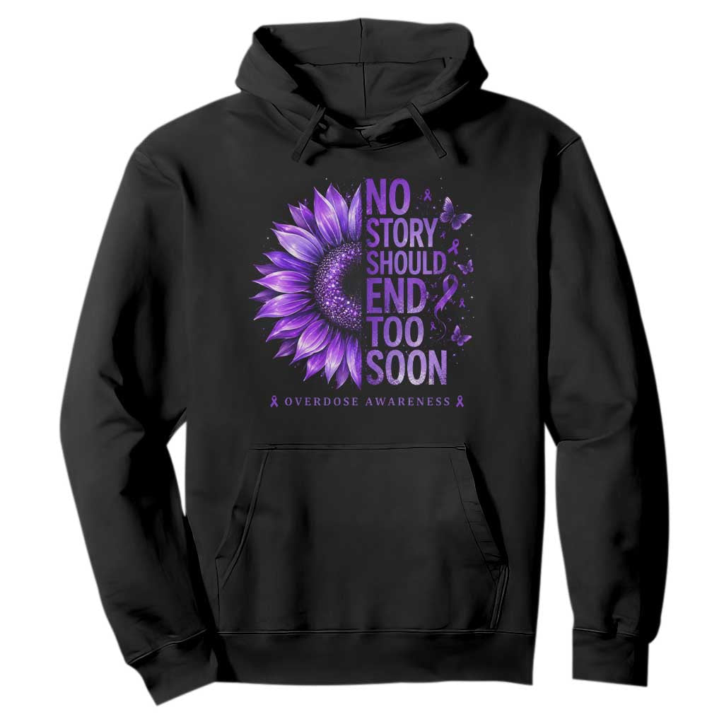 No Story Should End Too Soon Purple Sunflower Overdose Awareness Hoodie