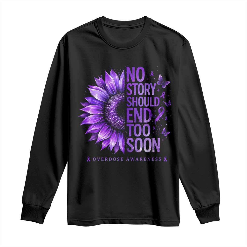 No Story Should End Too Soon Purple Sunflower Overdose Awareness Long Sleeve Shirt TS10 Black Print Your Wear