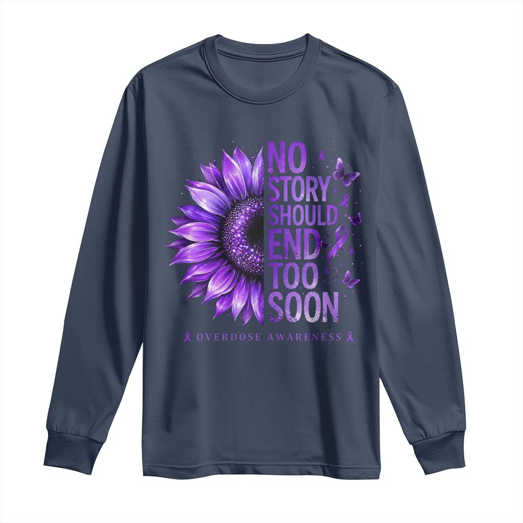 No Story Should End Too Soon Purple Sunflower Overdose Awareness Long Sleeve Shirt