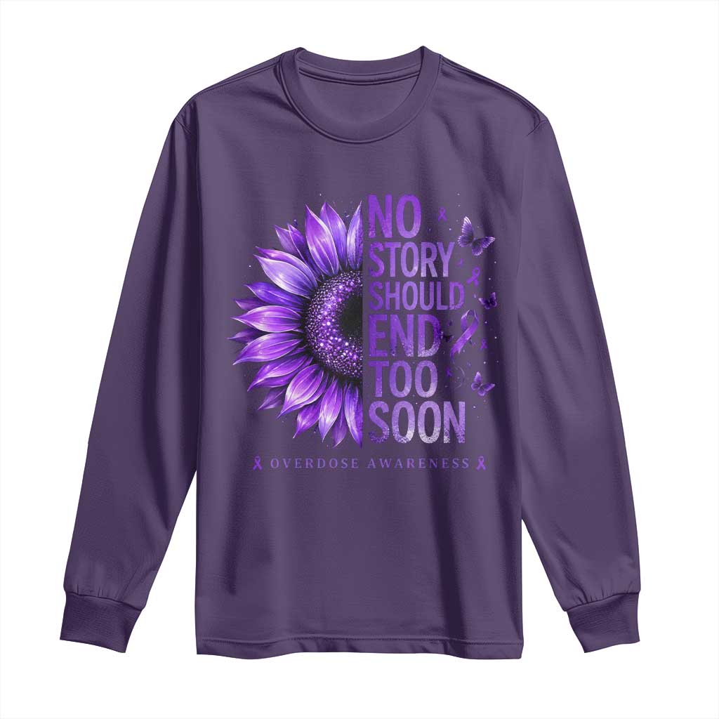 No Story Should End Too Soon Purple Sunflower Overdose Awareness Long Sleeve Shirt