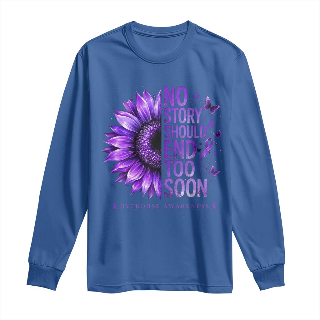 No Story Should End Too Soon Purple Sunflower Overdose Awareness Long Sleeve Shirt