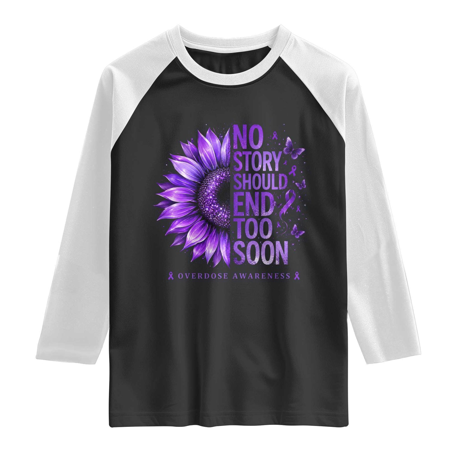 No Story Should End Too Soon Purple Sunflower Overdose Awareness Raglan Shirt TS10 Black White Print Your Wear