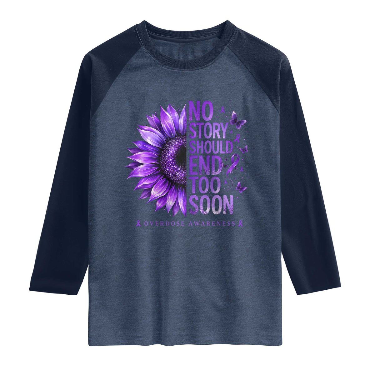 No Story Should End Too Soon Purple Sunflower Overdose Awareness Raglan Shirt