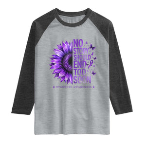 No Story Should End Too Soon Purple Sunflower Overdose Awareness Raglan Shirt
