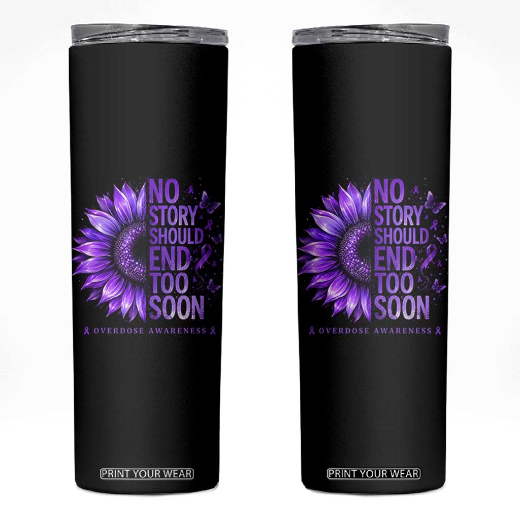 No Story Should End Too Soon Purple Sunflower Overdose Awareness Skinny Tumbler TS10 Black Print Your Wear