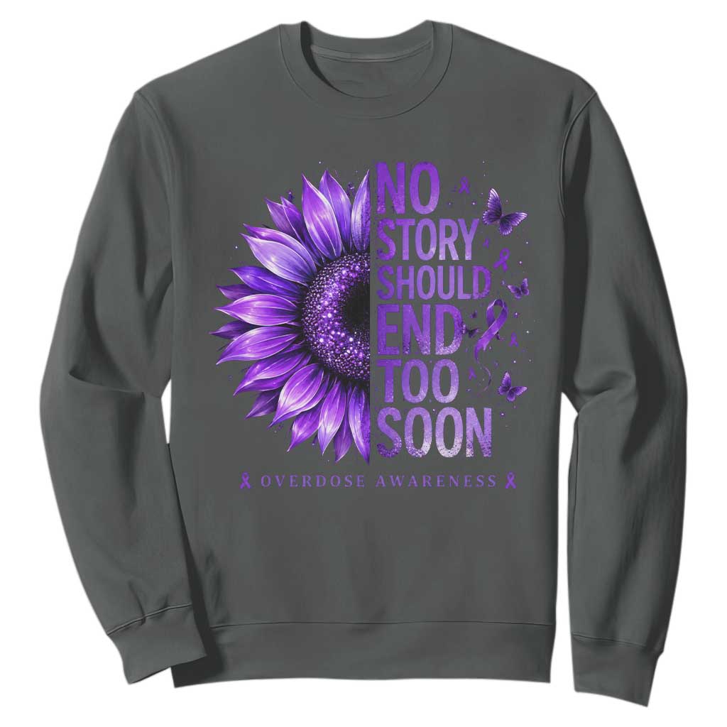 No Story Should End Too Soon Purple Sunflower Overdose Awareness Sweatshirt