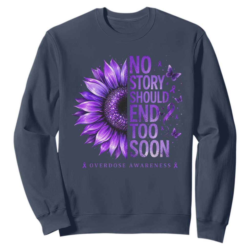 No Story Should End Too Soon Purple Sunflower Overdose Awareness Sweatshirt