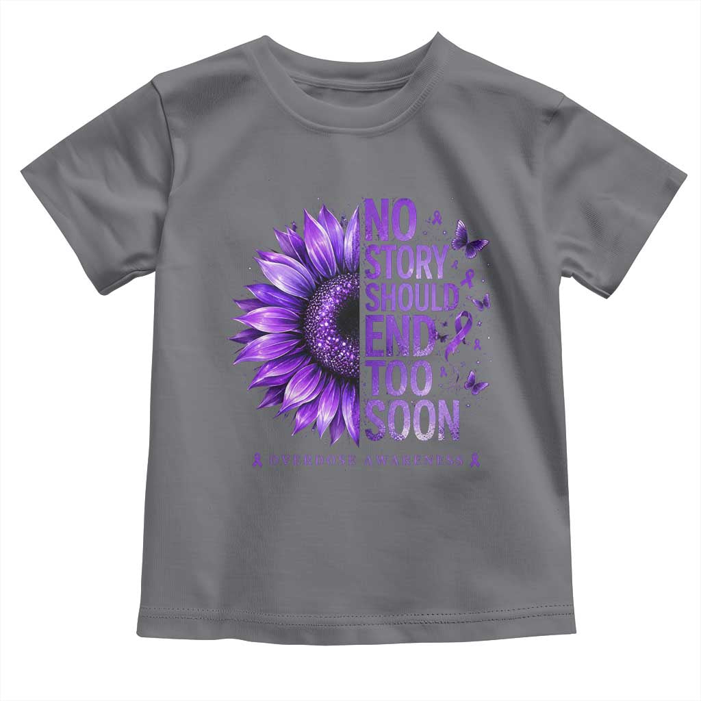 No Story Should End Too Soon Purple Sunflower Overdose Awareness Toddler T Shirt