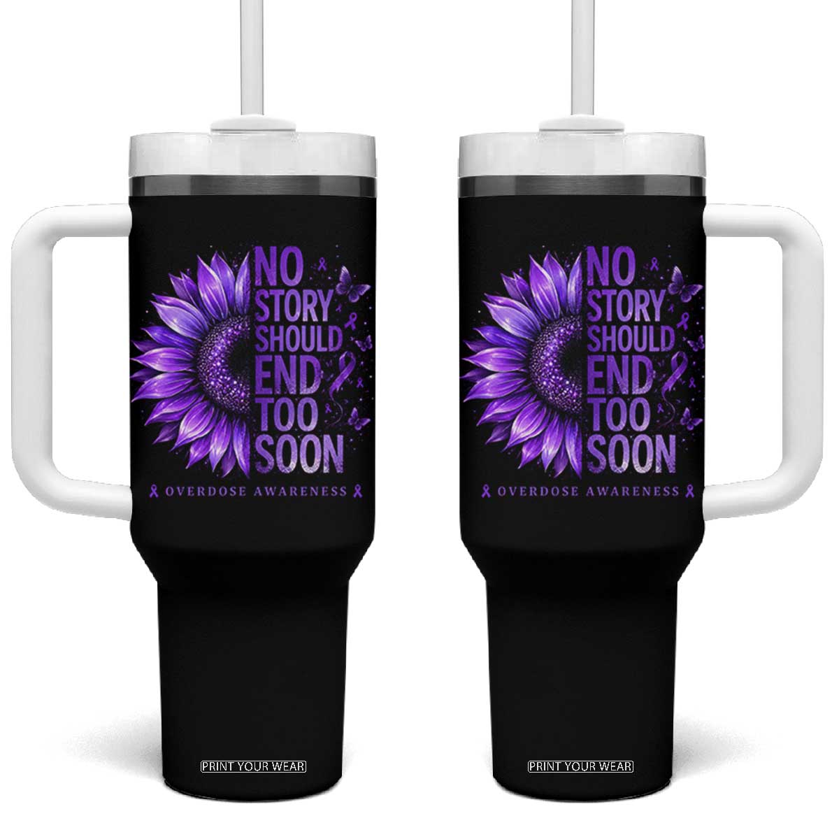 No Story Should End Too Soon Purple Sunflower Overdose Awareness Tumbler With Handle TS10 One Size: 40 oz Black Print Your Wear