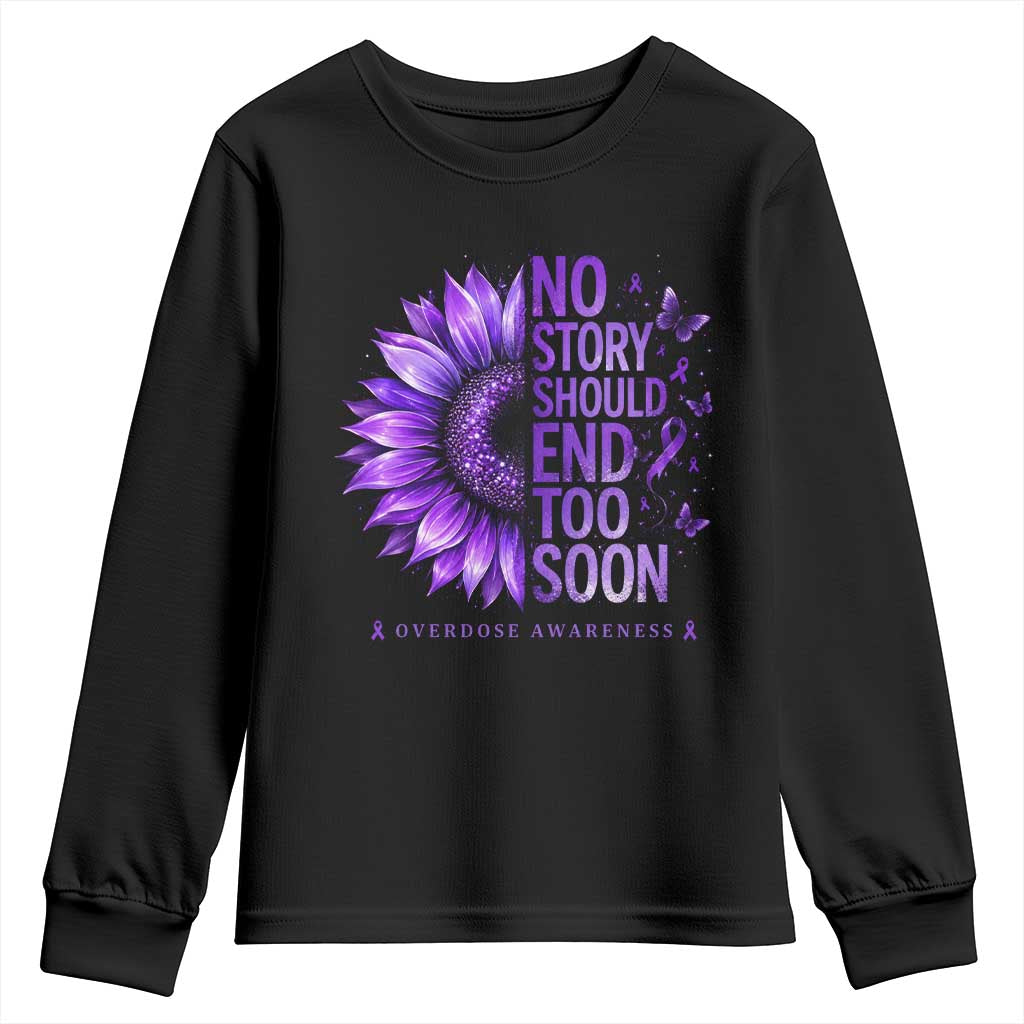 No Story Should End Too Soon Purple Sunflower Overdose Awareness Youth Sweatshirt TS10 Black Print Your Wear