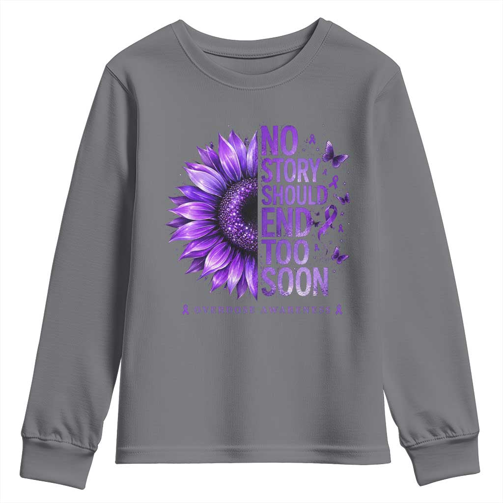 No Story Should End Too Soon Purple Sunflower Overdose Awareness Youth Sweatshirt