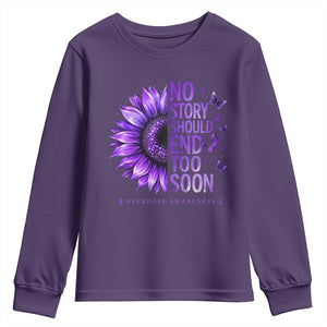 No Story Should End Too Soon Purple Sunflower Overdose Awareness Youth Sweatshirt