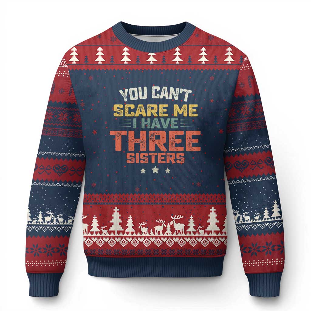 You Cant Scare Me I Have Three Sisters Ugly Christmas Sweater Funny Sibling Retro Graphic TS10 Navy Red Print Your Wear