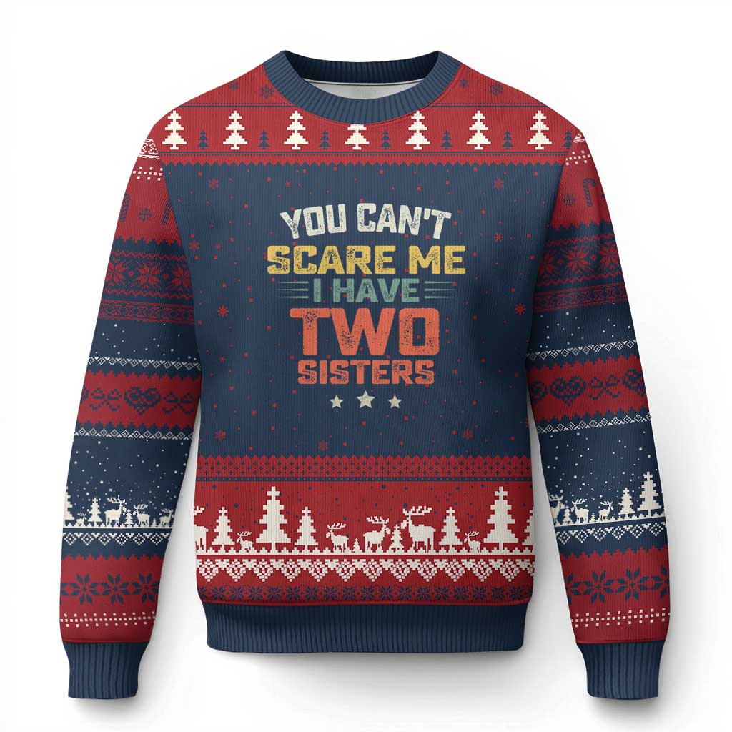 You Cant Scare Me I Have Two Sisters Ugly Christmas Sweater Funny Sibling Retro Graphic TS10 Navy Red Print Your Wear