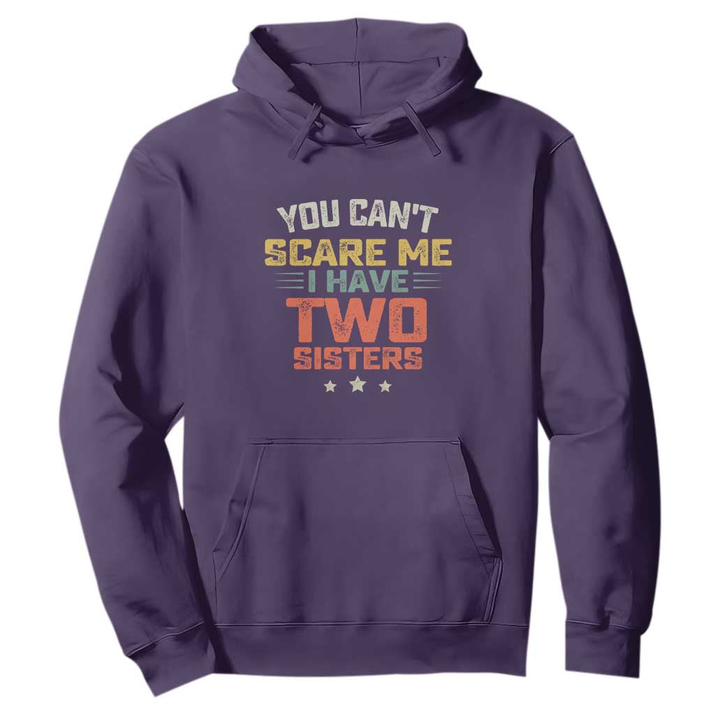You Cant Scare Me I Have Two Sisters Hoodie Funny Sibling Retro Graphic TS10 Purple Print Your Wear