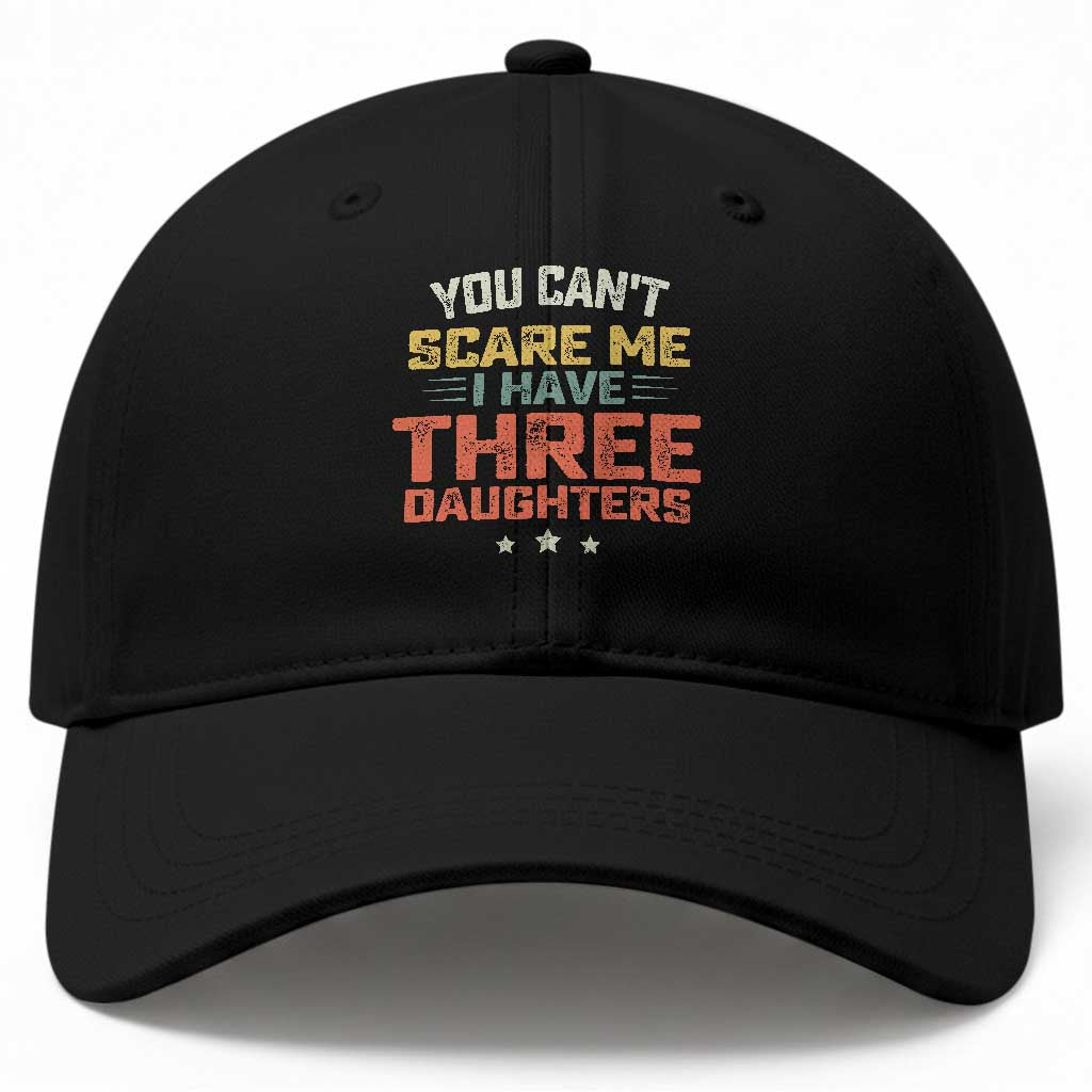 You Cant Scare Me I Have Three Daughters Baseball Cap Funny Dad Mom Retro Graphic TS10 Print Your Wear