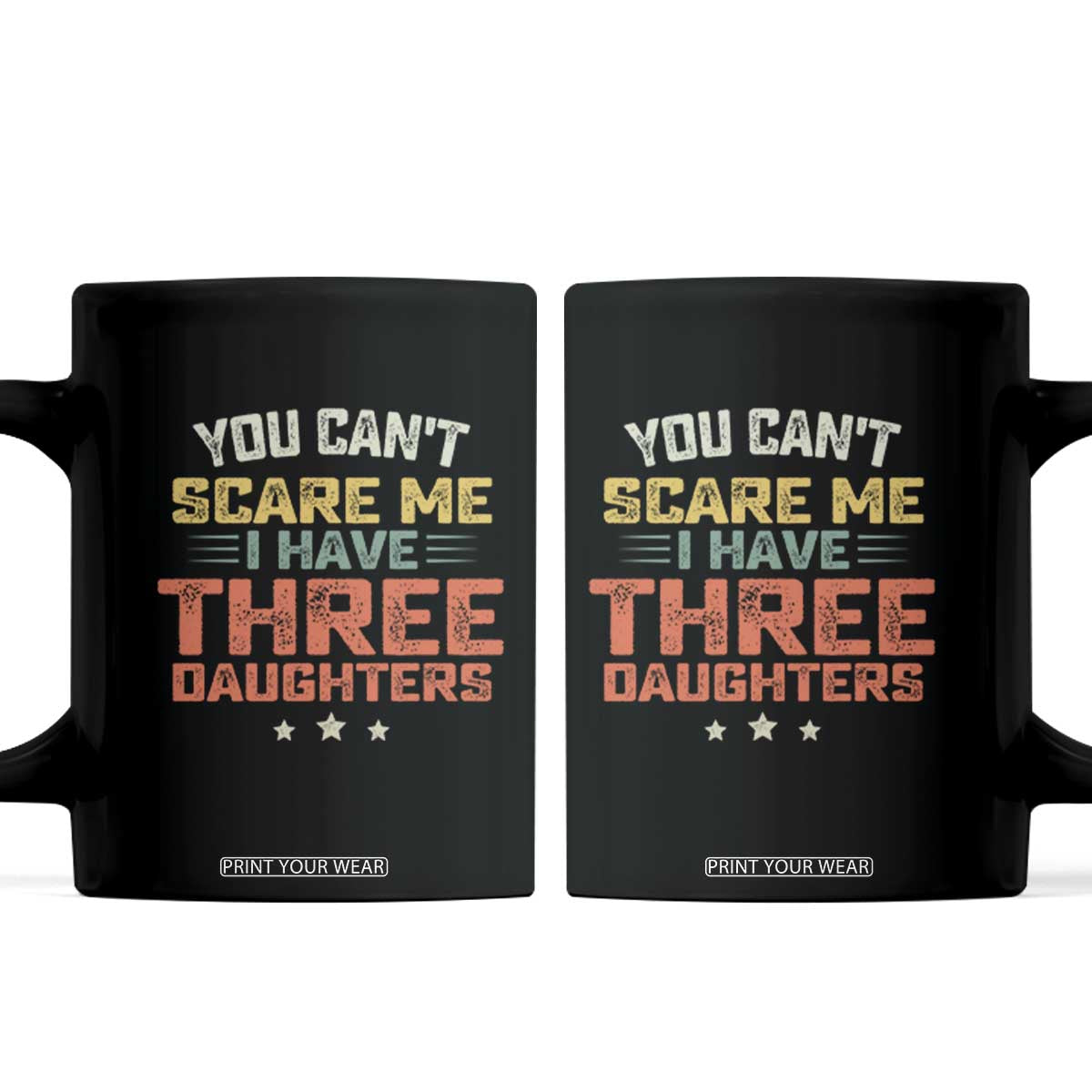 You Cant Scare Me I Have Three Daughters Coffee Mug Funny Dad Mom Retro Graphic