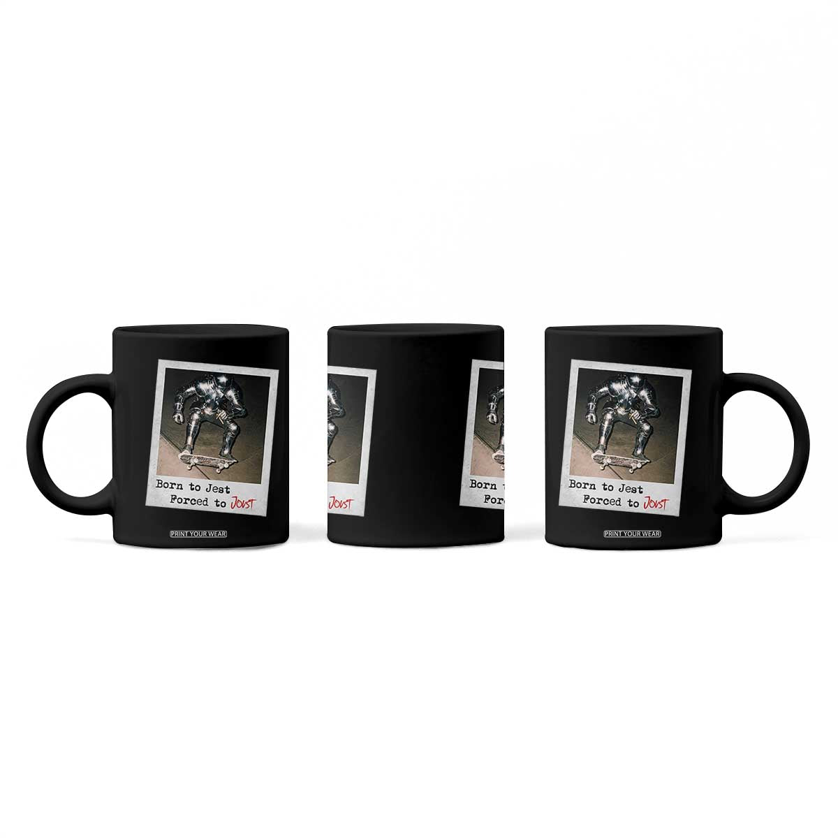 Knights Meme Coffee Mug Born to Jest Forced to Joust TS10 Print Your Wear