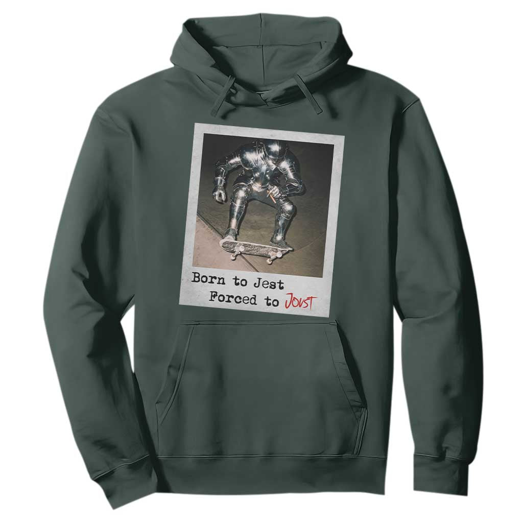 Knights Meme Hoodie Born to Jest Forced to Joust TS10 Dark Forest Green Print Your Wear