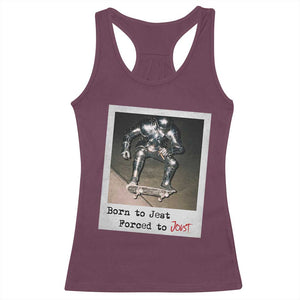 Knights Meme Racerback Tank Top Born to Jest Forced to Joust TS10 Maroon Print Your Wear