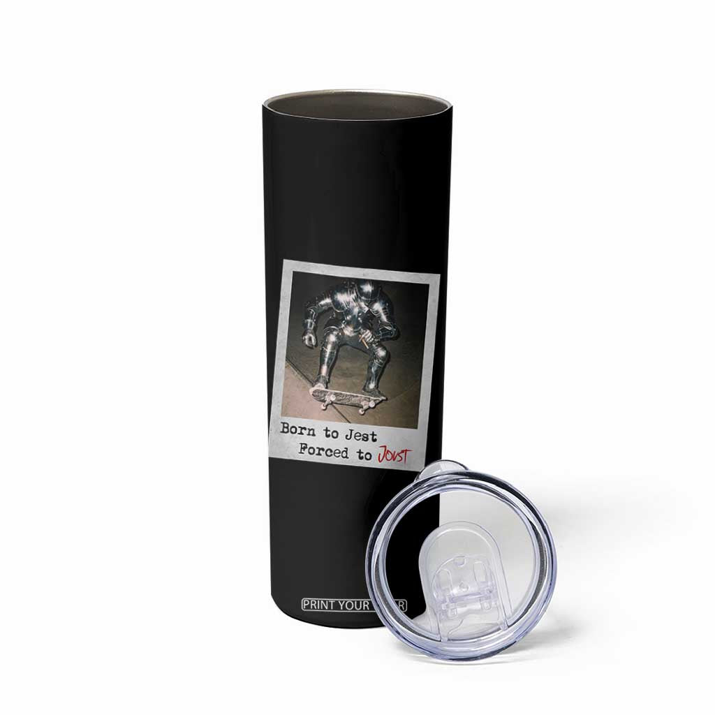 Knights Meme Skinny Tumbler Born to Jest Forced to Joust TS10 Print Your Wear