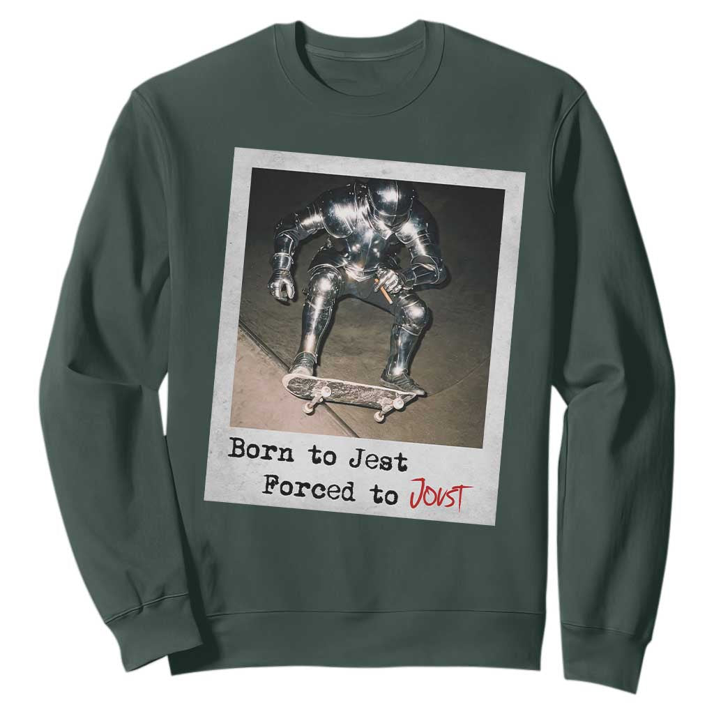 Knights Meme Sweatshirt Born to Jest Forced to Joust TS10 Dark Forest Green Print Your Wear