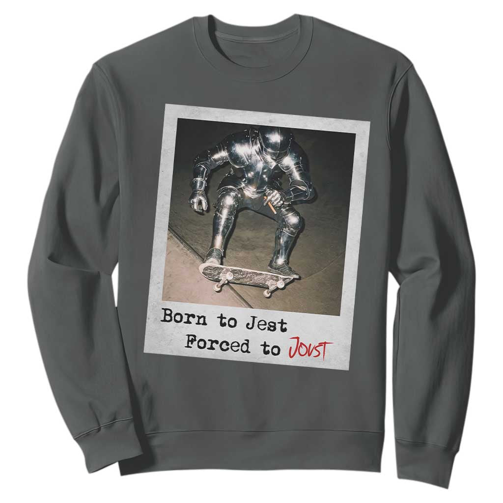 Knights Meme Sweatshirt Born to Jest Forced to Joust TS10 Dark Heather Print Your Wear